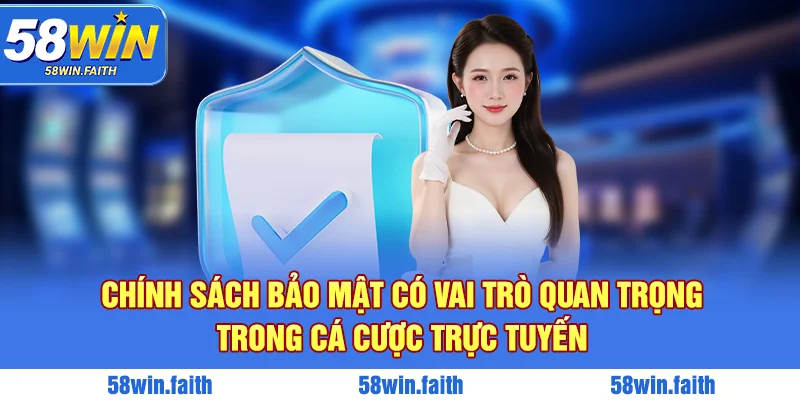 Chính sách bảo mật có vai trò quan trọng trong cá cược trực tuyến