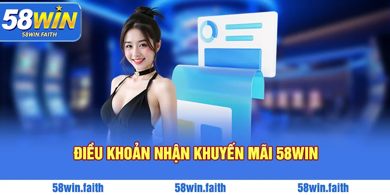 Điều khoản nhận khuyến mãi 58win