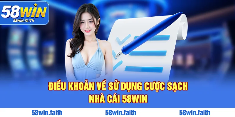 Điều khoản về sử dụng cược sạch nhà cái 58win