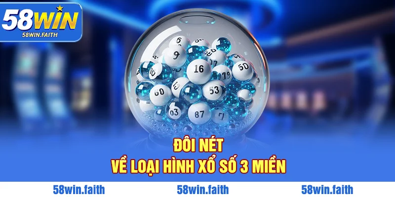 Vài nét về loại hình xổ số 3 miền