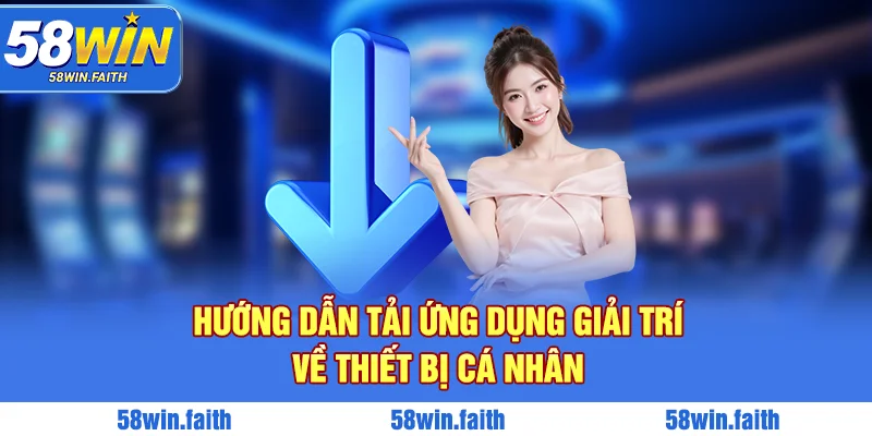 Hướng dẫn tải ứng dụng giải trí về thiết bị cá nhân