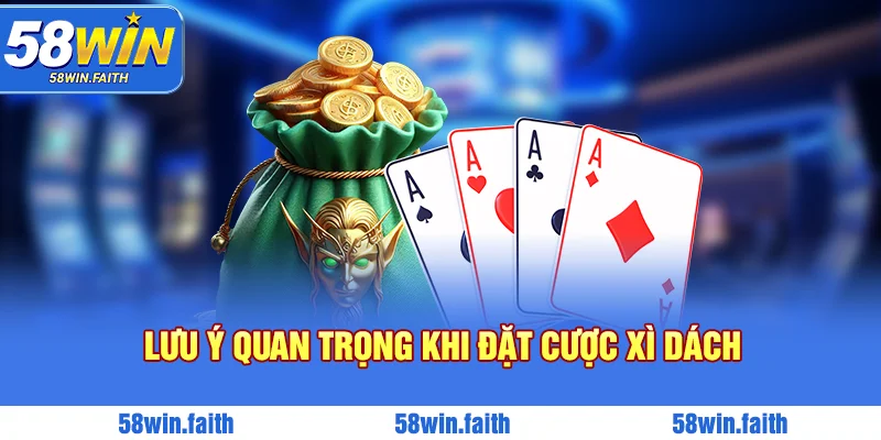 Nội dung lưu ý cụ thể khi đặt cược xì dách