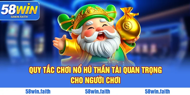 Cụ thể quy tắc chơi nổ hũ thần tài cần nắm