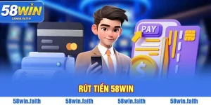 Rút Tiền 58WIN: Quy Trình Nhanh Chóng Để Lấy Thưởng Mới 2025