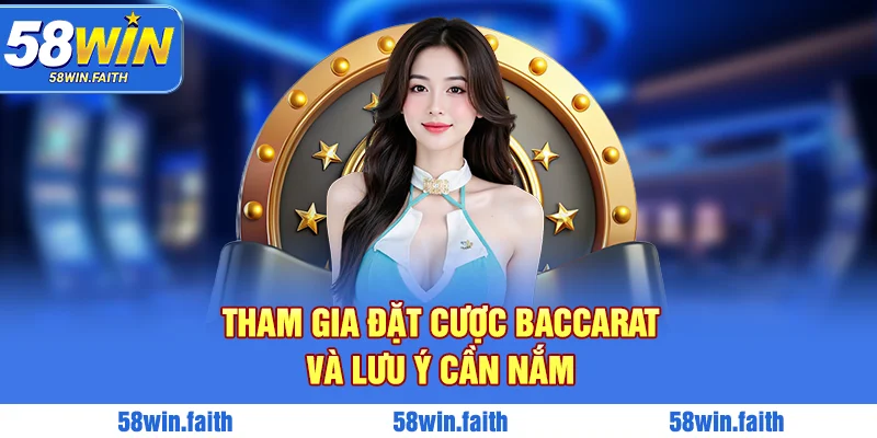 Tham gia đặt cược Baccarat và lưu ý cần nắm