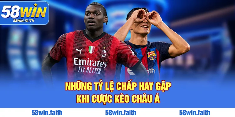 Những tỷ lệ chấp hay gặp khi cược kiểu châu Á